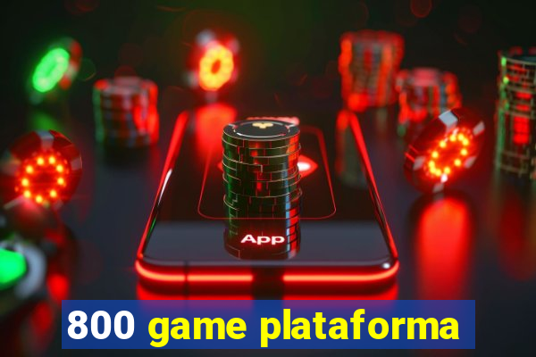 800 game plataforma